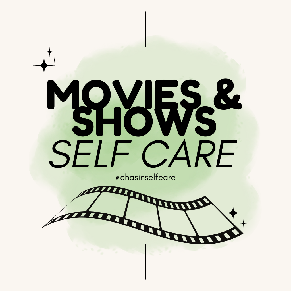 Movies & Shows Self Care